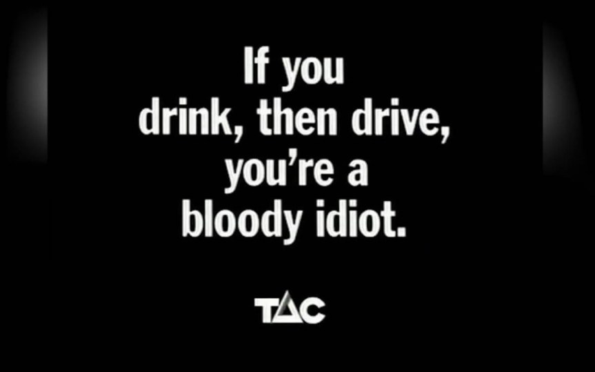 Classic Australian Ad: If You Drink, Then Drive, You’re a Bloody&nbsp;Idiot