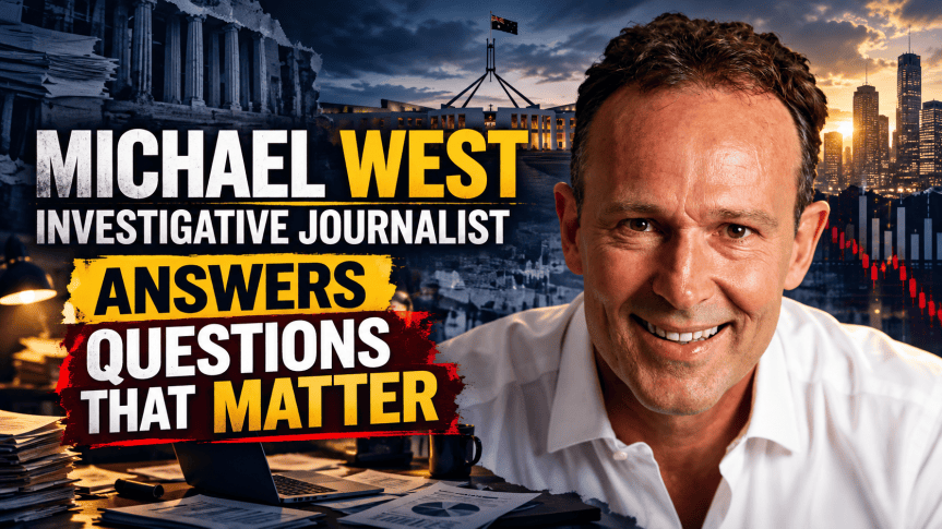 Community Forum: Michael West, Investigative&nbsp;Journalist